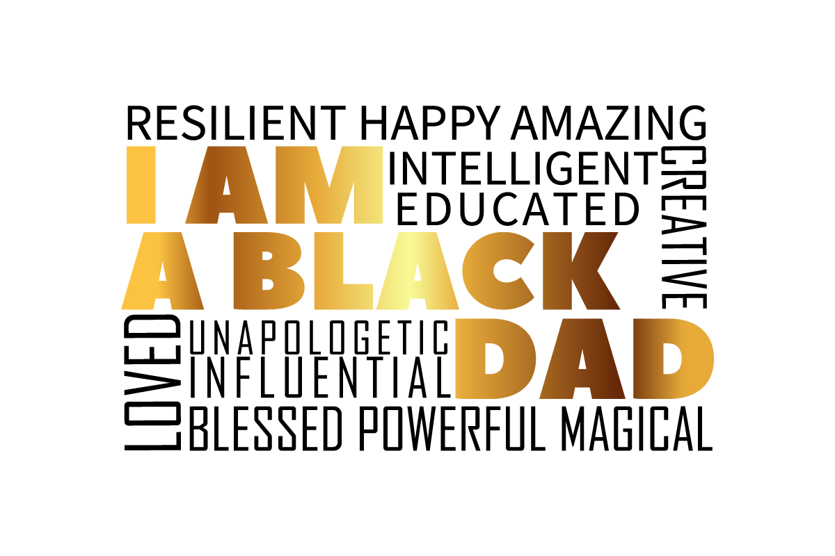 I AM A BLACK DAD