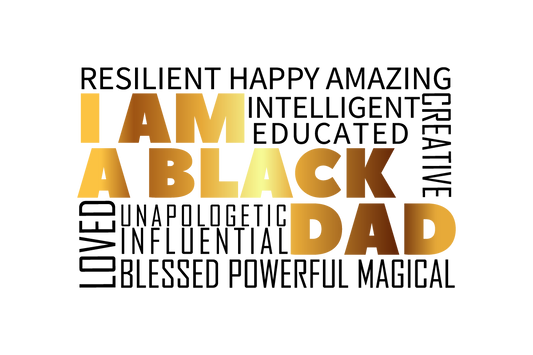 I AM A BLACK DAD