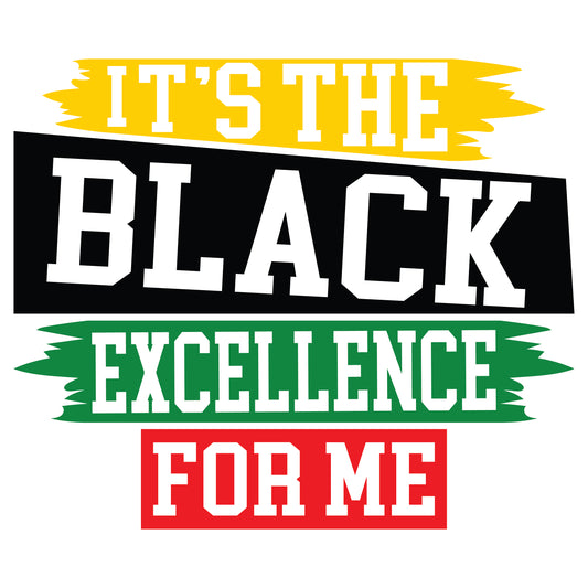 It's The Black Excellence for Me